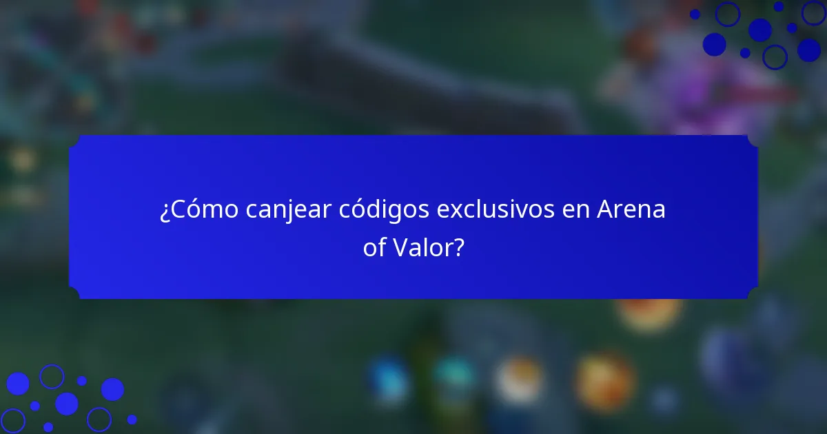 ¿Cómo canjear códigos exclusivos en Arena of Valor?