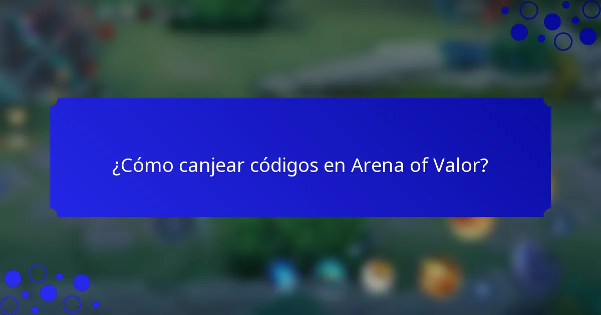 ¿Cómo canjear códigos en Arena of Valor?