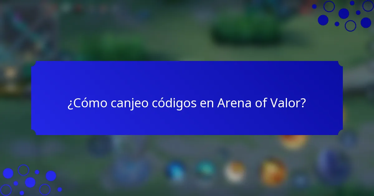 ¿Cómo canjeo códigos en Arena of Valor?