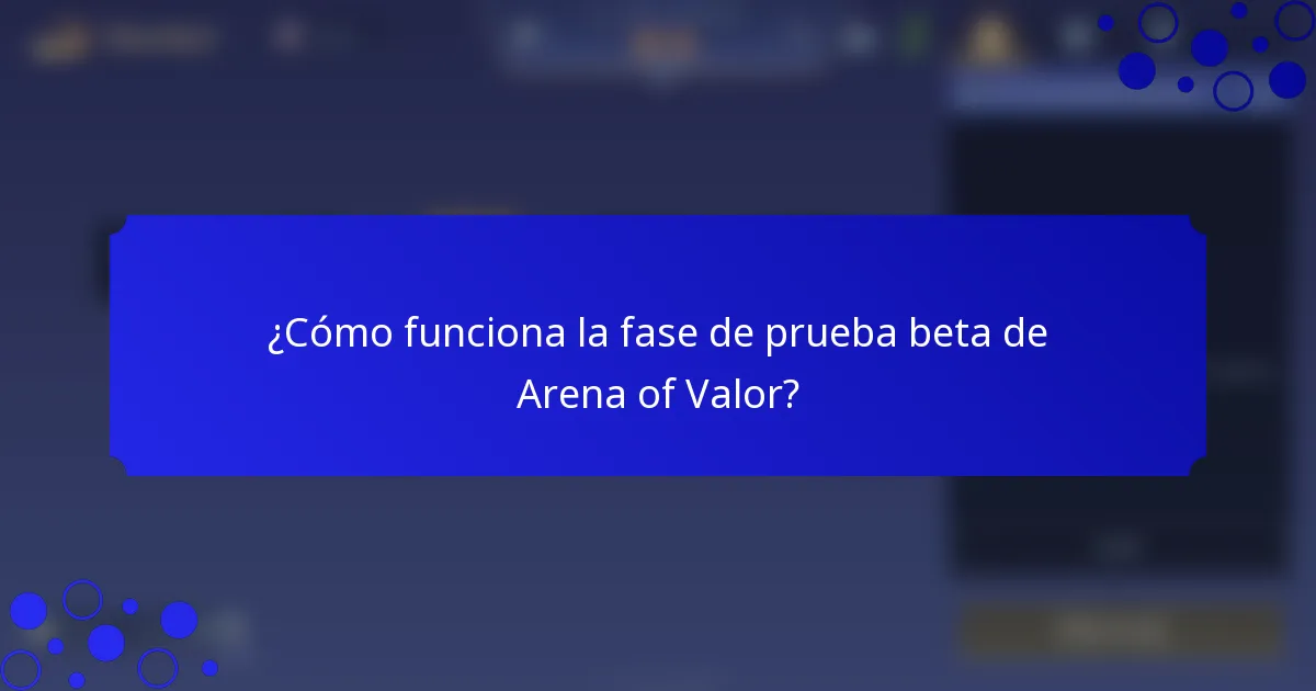 ¿Cómo funciona la fase de prueba beta de Arena of Valor?