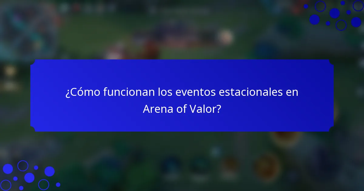 ¿Cómo funcionan los eventos estacionales en Arena of Valor?