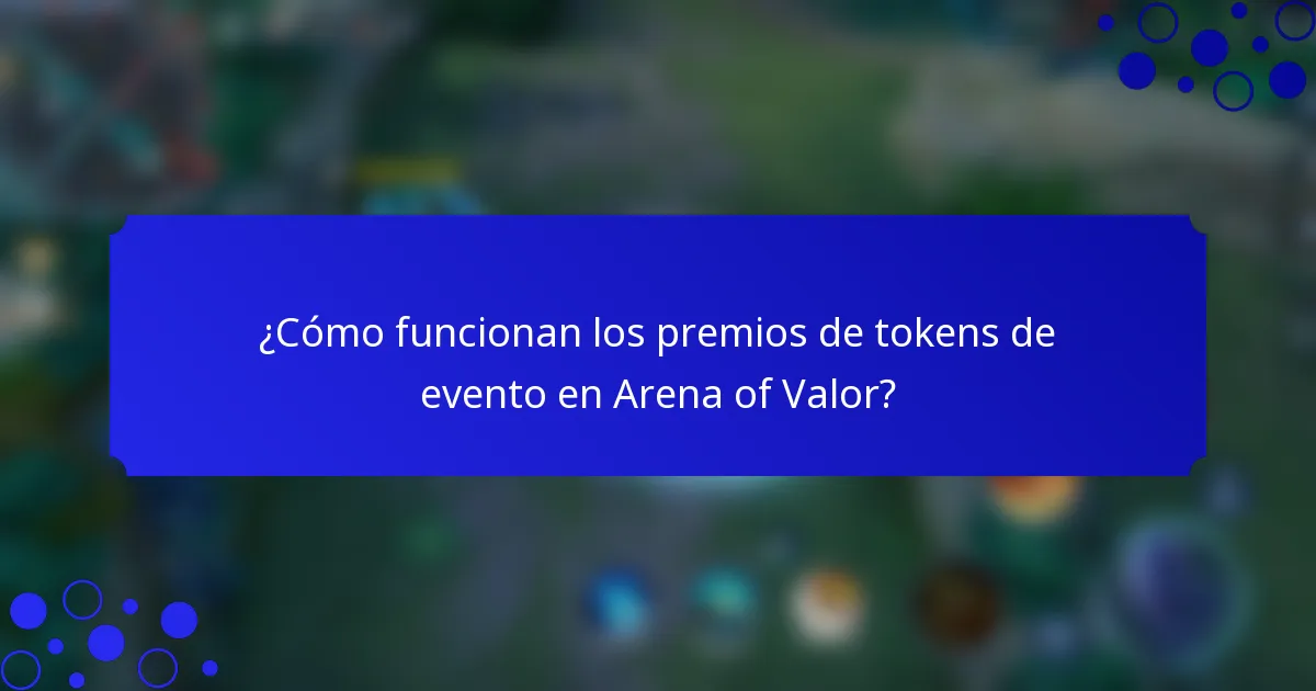 ¿Cómo funcionan los premios de tokens de evento en Arena of Valor?