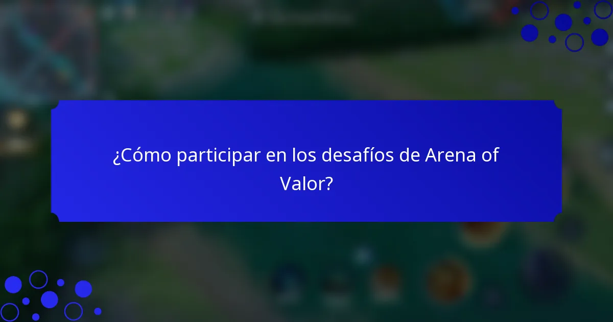 ¿Cómo participar en los desafíos de Arena of Valor?