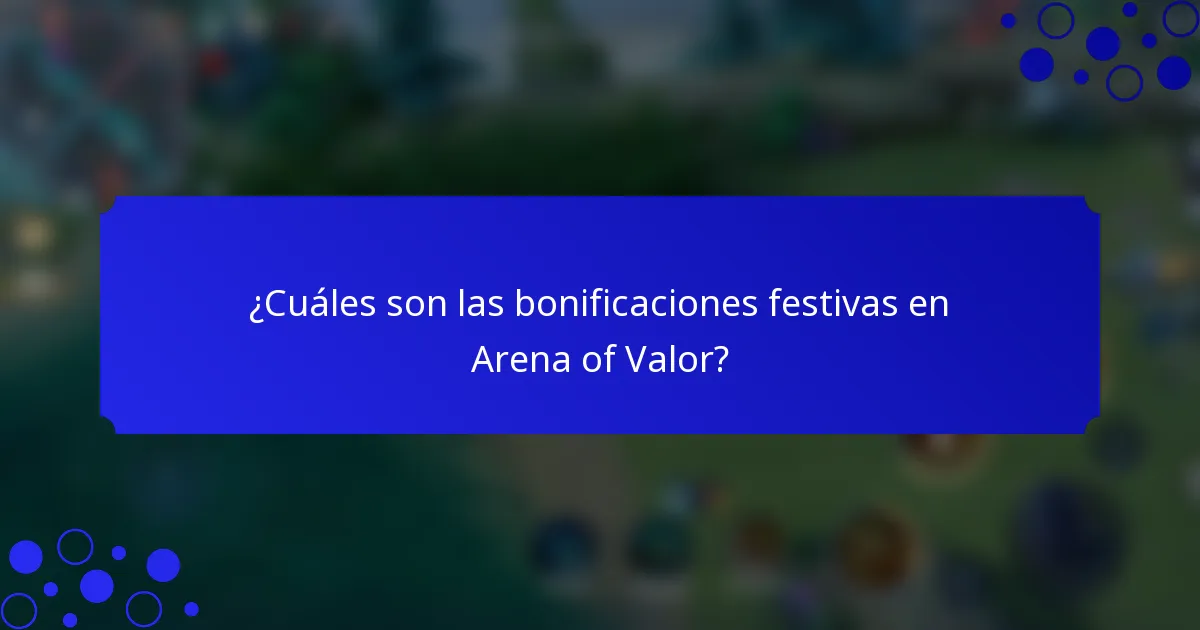 ¿Cuáles son las bonificaciones festivas en Arena of Valor?