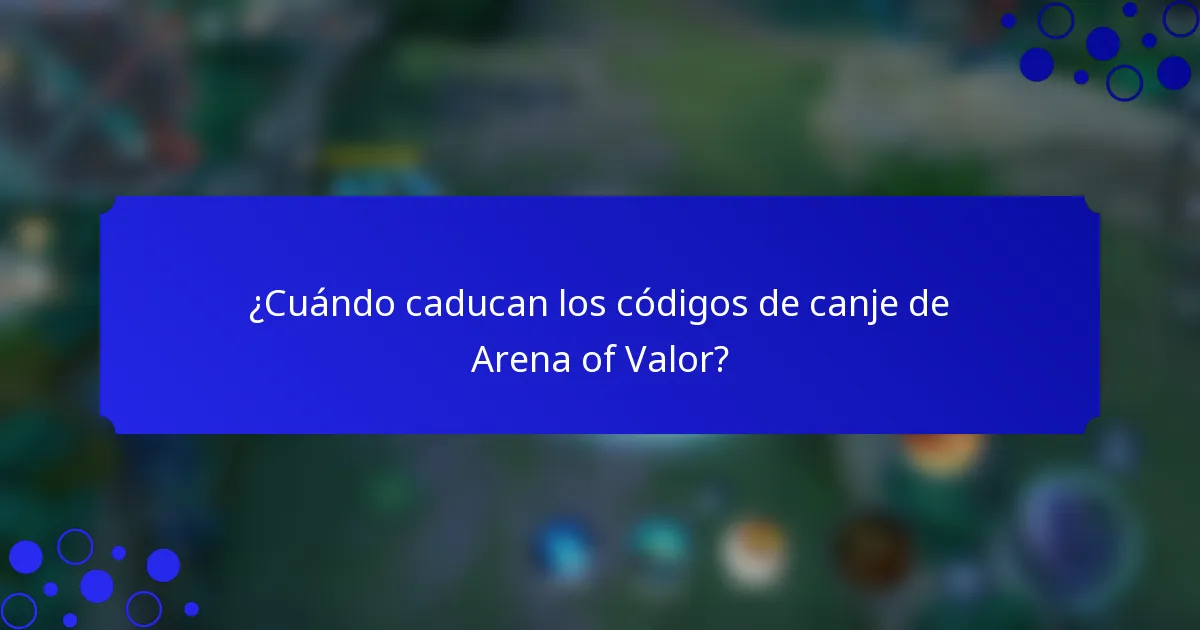 ¿Cuándo caducan los códigos de canje de Arena of Valor?