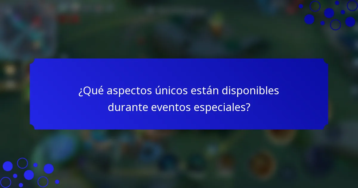 ¿Qué aspectos únicos están disponibles durante eventos especiales?