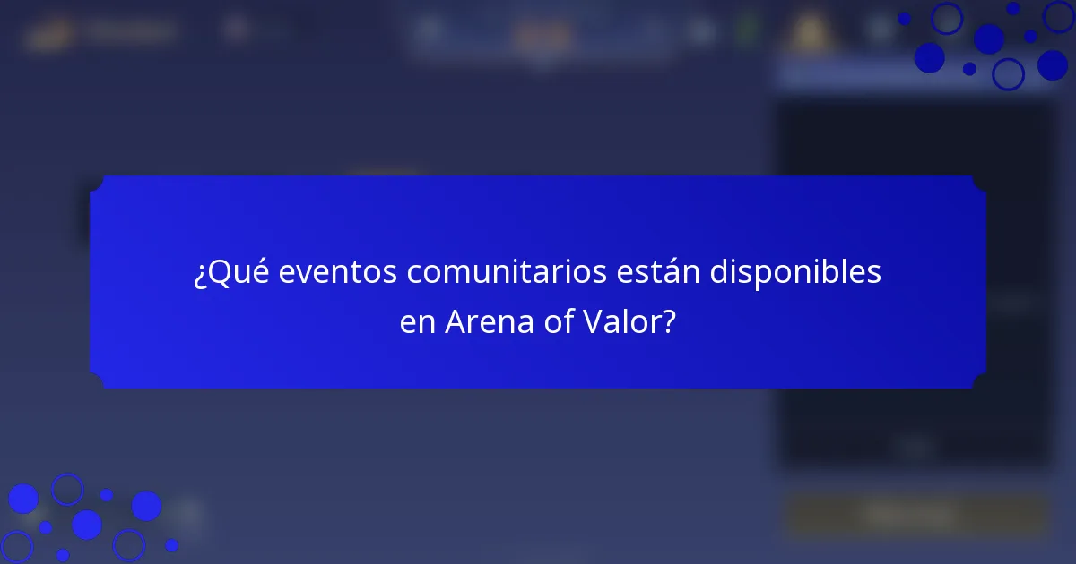 ¿Qué eventos comunitarios están disponibles en Arena of Valor?