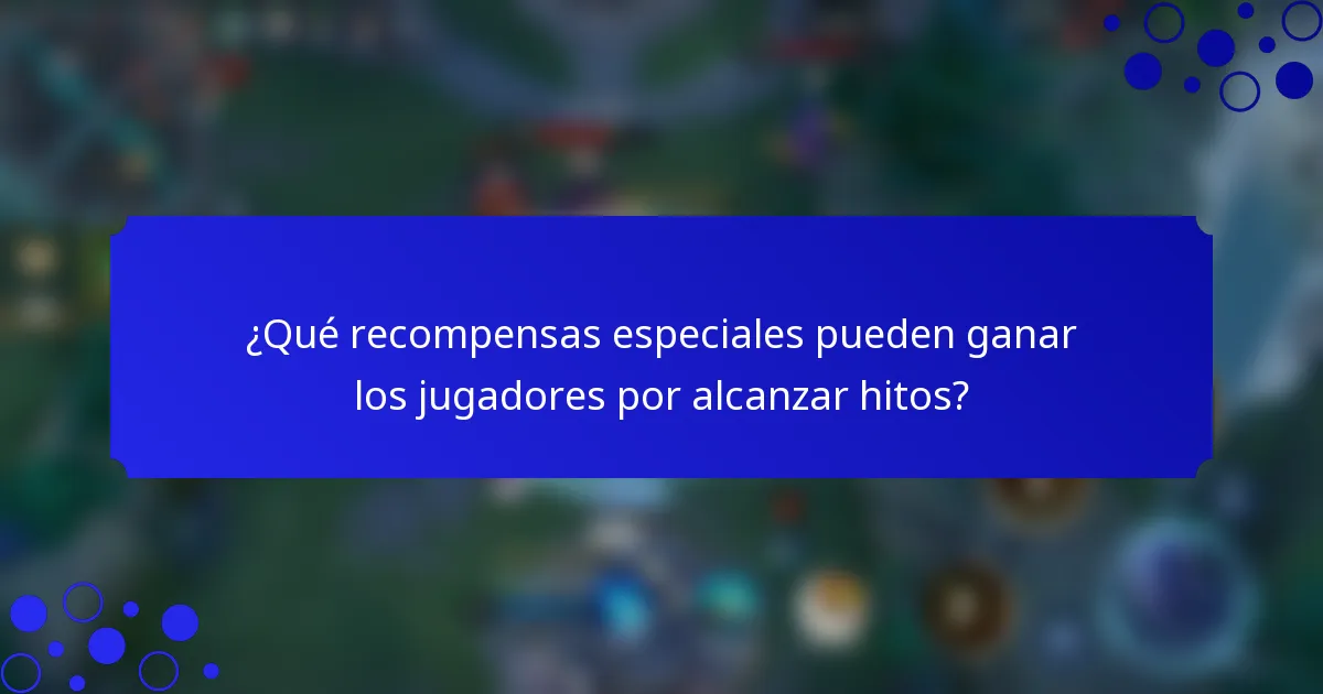 ¿Qué recompensas especiales pueden ganar los jugadores por alcanzar hitos?