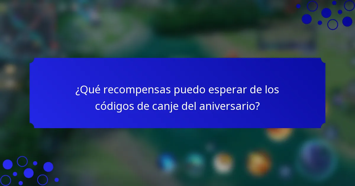 ¿Qué recompensas puedo esperar de los códigos de canje del aniversario?