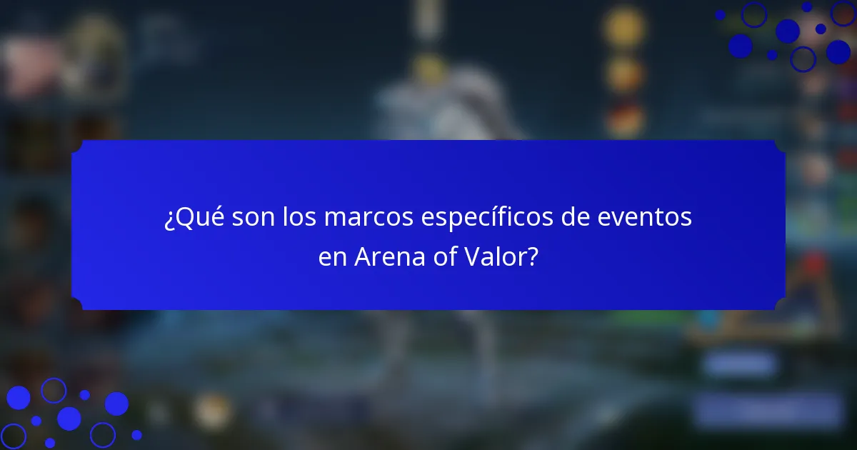 ¿Qué son los marcos específicos de eventos en Arena of Valor?